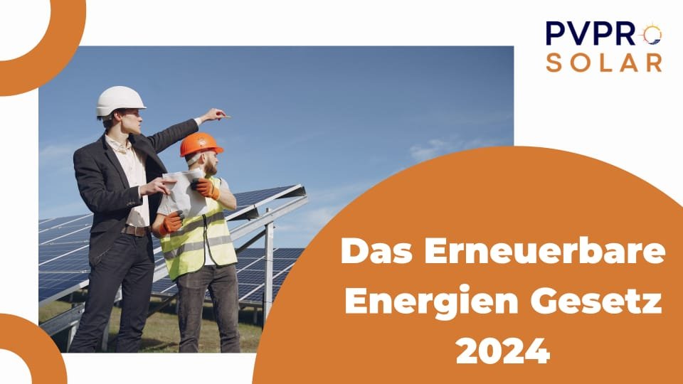 Das Erneuerbare Energien Gesetz 2024