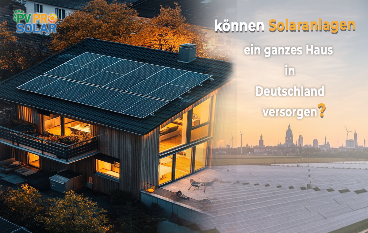können Solaranlagen ein ganzes Haus in Deutschland versorgen